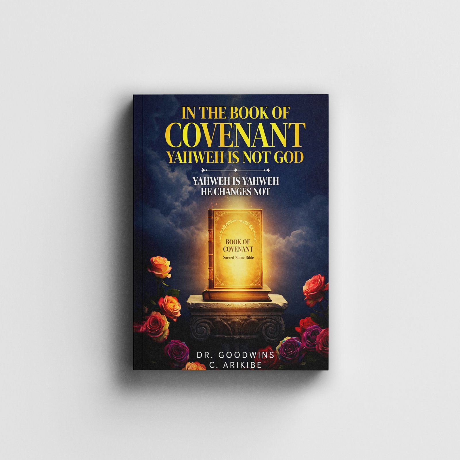 IN THE BOOK OF COVENANT YAHWEH IS NOT GOD